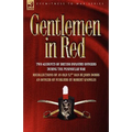 Gentlemen in Red: Two Accounts of British Infantry Officers During the Peninsular War--Recollections of an Old 52nd Man & an Officer of - Paperback