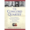 The Concord Quartet: Alcott, Emerson, Hawthorne, Thoreau and the Friendship That Freed the American Mind - Hardcover