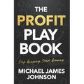 The Profit Playbook: Stop Guessing. Start Growing. - Paperback