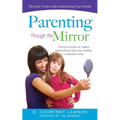 Parenting Through the Mirror - Paperback