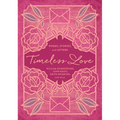 Timeless Love: Poems, Stories, and Letters - Paperback