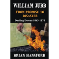 William Jubb: From Promise to Disaster - Paperback