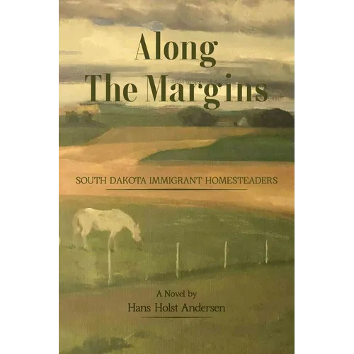 Along The Margins: South Dakota Immigrant Homesteaders - Paperback