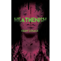 Heathenish - Paperback