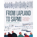 From Lapland to Sápmi: Collecting and Returning Sámi Craft and Culture - Hardcover