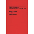 The Politics of Redistributing Urban Aid - Hardcover