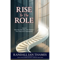 Rise to the Role: How to Discover, Develop, and Display Your Executive Superpower - Paperback
