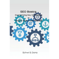 SEO Basics: Overcoming Key Challenges in Search Engine Optimization - Paperback