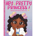 Hey Pretty Princess!: Discover God's Beauty Within You - Paperback
