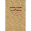 Glasnost, Perestroika, and the Socialist Community - Hardcover