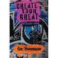 Create Your Great - An Interactive Journal - Hardcover
