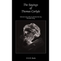 The Sayings of Thomas Carlyle - Paperback