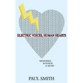 Electric Voices, Human Hearts: Memories, Mayhem and Music - Paperback