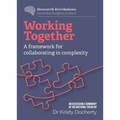 Working Together: A framework for collaborating in complexity - Paperback