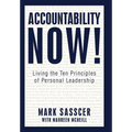 Accountability Now!: Living the Ten Principles of Personal Leadership - Hardcover