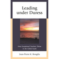 Leading Under Duress: How Exceptional Teachers Thrive in the Global South - Hardcover