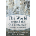 The World Around the Old Testament: The People and Places of the Ancient Near East - Paperback