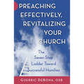 Preaching Effectively, Revitalizing Your Church: The Seven-Step Ladder Toward Successful Homilies - Paperback