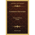 Cuestiones Electorales: Ensayo Politico (1908) - Paperback