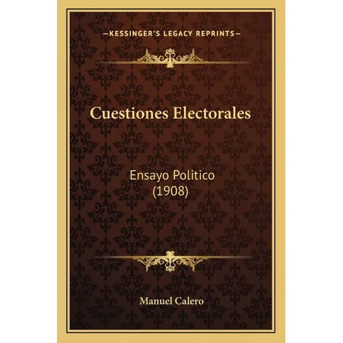 Cuestiones Electorales: Ensayo Politico (1908) - Paperback