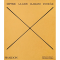 Septime: La Cave, Clamato, d'Une Île - Hardcover