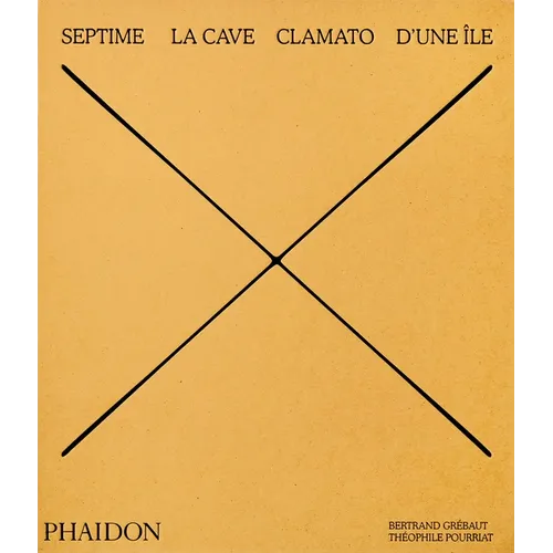 Septime: La Cave, Clamato, d'Une Île - Hardcover