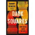 Dark Squares: How Chess Saved My Life - Hardcover