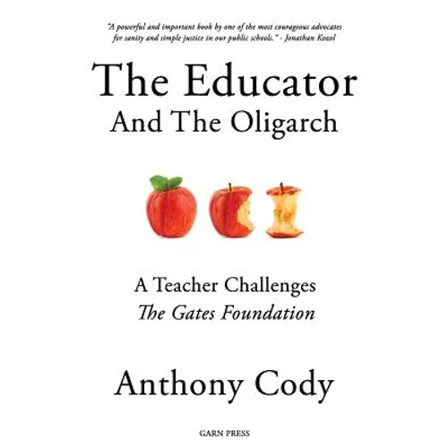 The Educator and the Oligarch: A Teacher Challenges the Gates Foundation - Paperback