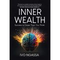 Inner Wealth: Success is Closer Than You Think - Hardcover