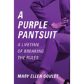 A Purple Pantsuit: A Lifetime of Breaking the Rules - Paperback