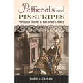 Petticoats and Pinstripes: Portraits of Women in Wall Street's History - Hardcover