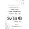 Saying No (Thank You): Learn the Essential High Performance Skill, Stop People Pleasing and Live Life On Your Own Terms Without Feeling Guilt - Paperback