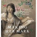 Making Her Mark: A History of Women Artists in Europe, 1400-1800 - Hardcover