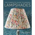 The Complete Guide to Making Lampshades - Paperback