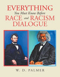 Everything You Must Know Before Race and Racism Dialogue - Paperback