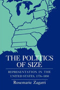 The Politics of Size: Representation in the United States, 1776-1850 - Paperback