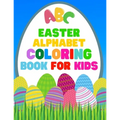 Easter Alphabet Coloring Book For Kids: Jumbo Easter Coloring Book For Kids - Have Fun While Learning This 26 Cute Letters With The Easter Bunny - 8.5 - Paperback