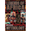 Legends of Africa: Yoruba, Dogon, Zulu & Akan Mythology - Paperback