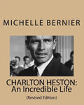 Charlton Heston: An Incredible Life: (Revised Edition) - Paperback
