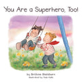 You Are a Superhero, Too! - Paperback