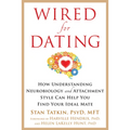 Wired for Dating: How Understanding Neurobiology and Attachment Style Can Help You Find Your Ideal Mate - Paperback