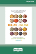 Celiac Disease: A Guide to Living with Gluten Intolerance (Second Edition) [Standard Large Print 16 Pt Edition] - Paperback