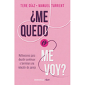 ¿Me Quedo O Me Voy?: Reflexiones Para Decidir Continuar O Terminar Una Relación de Pareja / Should I Stay or Should I Go? - Paperback