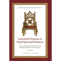 Unresolved Tensions in Papal-Episcopal Relations: Essays Occasioned by the Deposition of Bishop Joseph Strickland - Hardcover