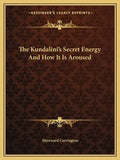 The Kundalini's Secret Energy and How It Is Aroused - Paperback