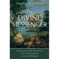 The Divine Messenger: Appearances of the Son of God in the Old Testament - Paperback