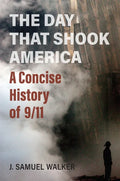 The Day That Shook America: A Concise History of 9/11 - Hardcover