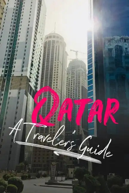 Qatar - A Traveler's Guide - Paperback