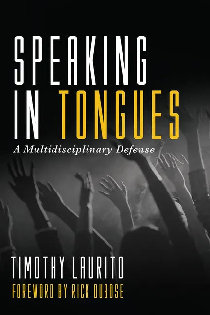 Speaking in Tongues: A Multidisciplinary Defense - Hardcover