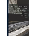 Antheil and the Treatise on Harmony, With Supplementary Notes - Hardcover
